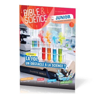 Bible et Science Junior, No 6 'La foi, un obstacle à la science ?' - Dès 11 ans
