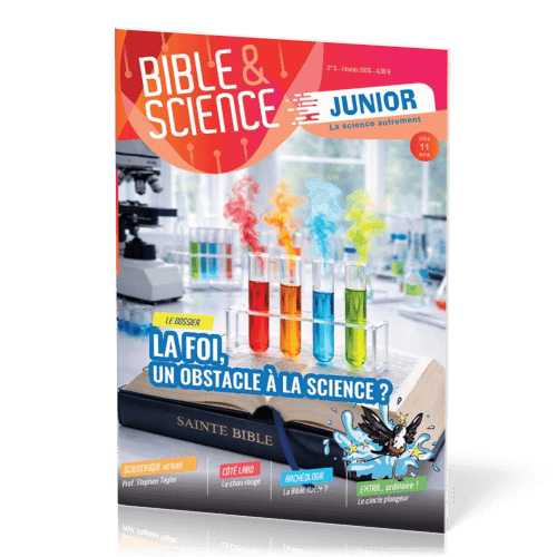 Bible et Science Junior, No 6 'La foi, un obstacle à la science ?' - Dès 11 ans