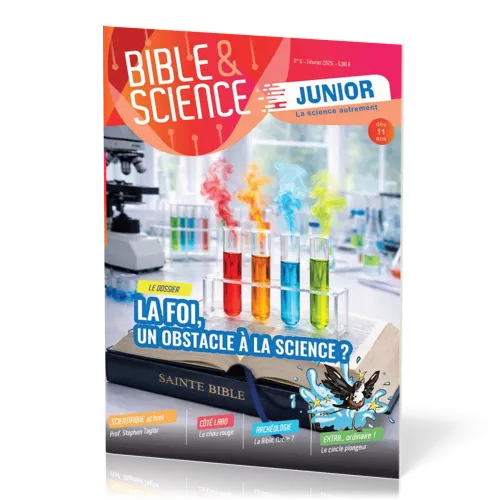 Bible et Science Junior, No 6 'La foi, un obstacle à la science ?' - Dès 11 ans