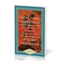 More Than Conquerors - An Interpretation of the Book of Revelation