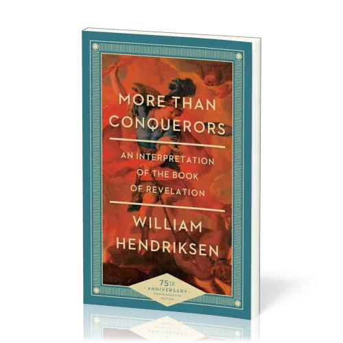 More Than Conquerors - An Interpretation of the Book of Revelation