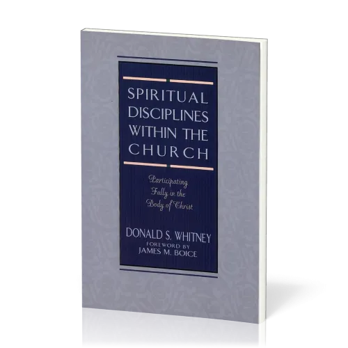 Spiritual Disciplines within the Church - Participating Fully in the Body of Christ