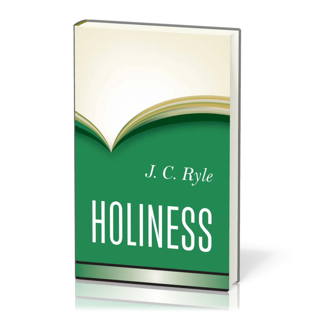 Holiness - Its Nature, Hindrances, Difficulties, and Roots
