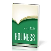Holiness - Its Nature, Hindrances, Difficulties, and Roots