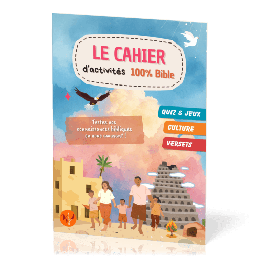 Cahier d'activités 100% Bible (Le)