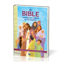 Bible racontée aux enfants en 365 histoires (La) - Une histoire par jour tout au long de l'année