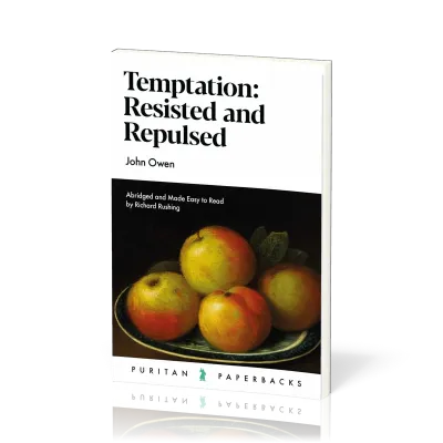 Temptation Resisted and Repulsed - Abridged and Made Easy to Read by Richard Rushing