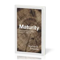 Maturity - Growing Up and Going On in the Christian Life