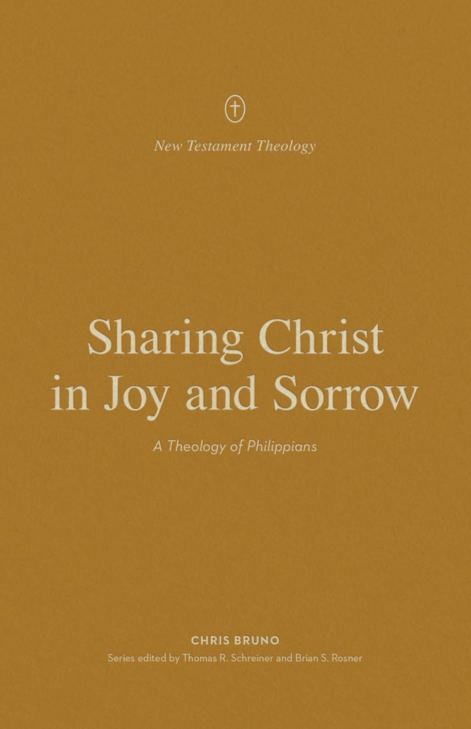 Sharing Christ in Joy and Sorrow - A Theology of Philippians