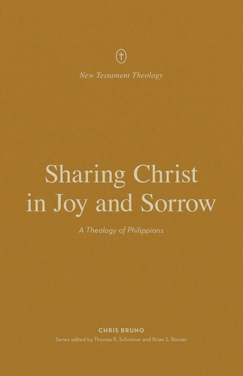Sharing Christ in Joy and Sorrow - A Theology of Philippians