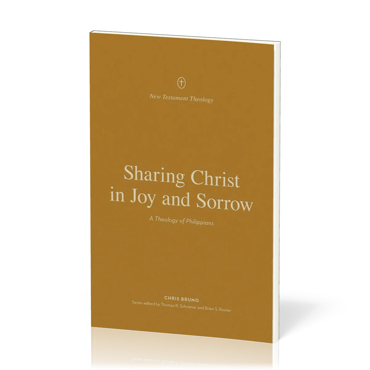 Sharing Christ in Joy and Sorrow - A Theology of Philippians