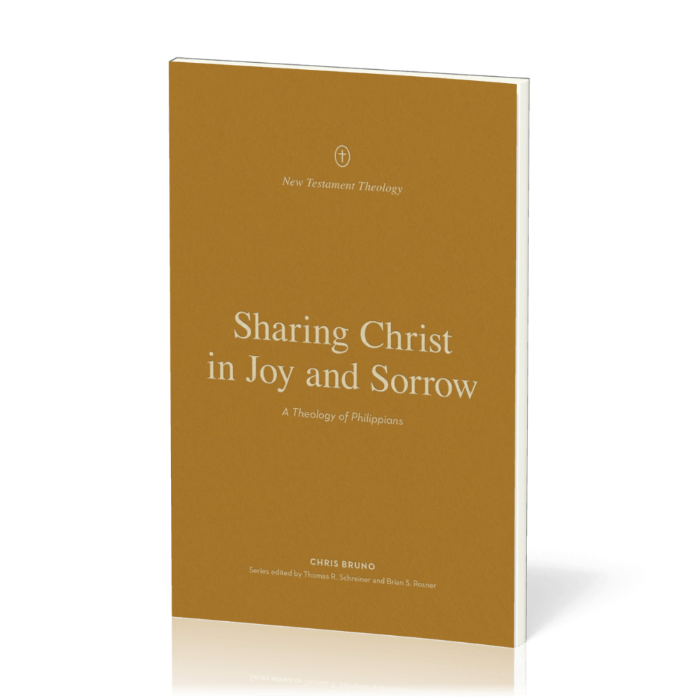 Sharing Christ in Joy and Sorrow - A Theology of Philippians