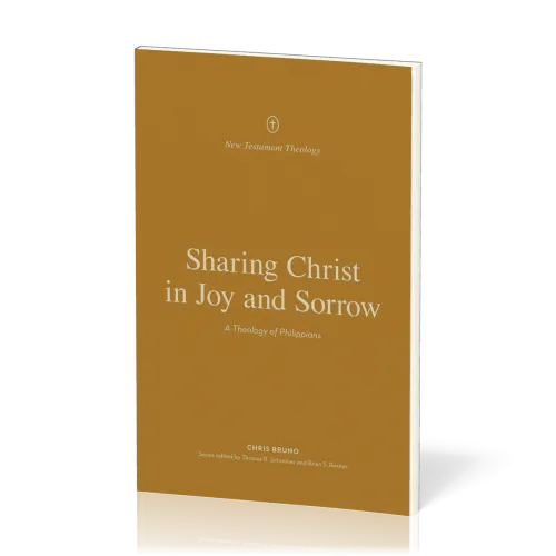 Sharing Christ in Joy and Sorrow - A Theology of Philippians