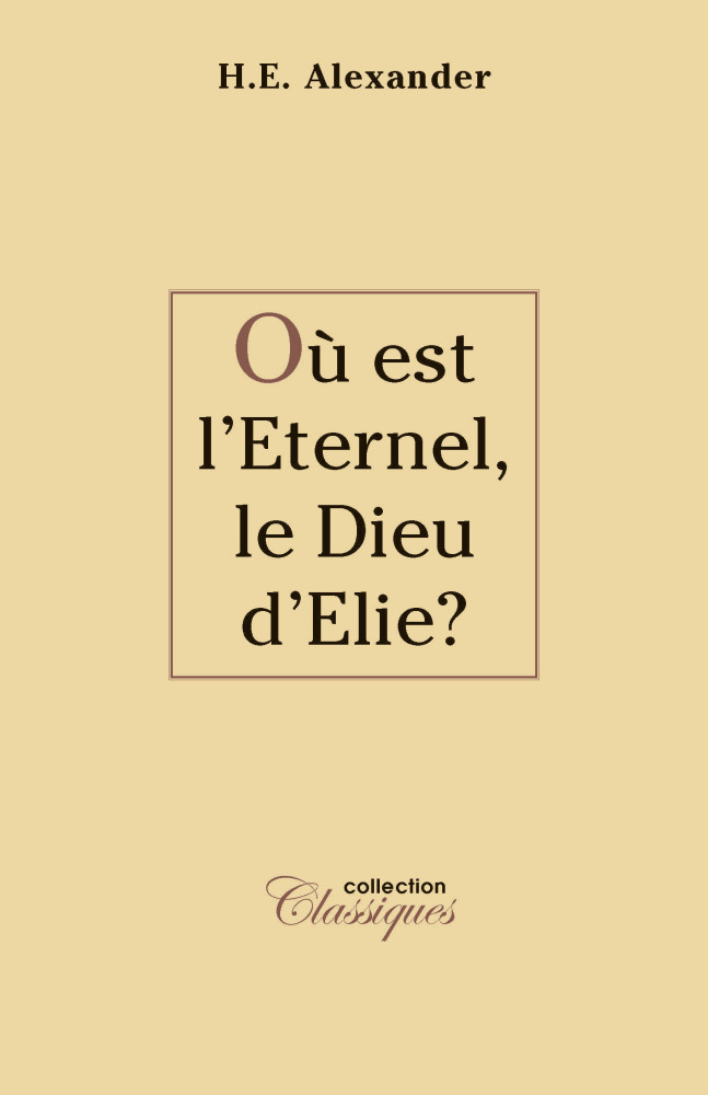 Où est l'éternel, le Dieu d'Elie?