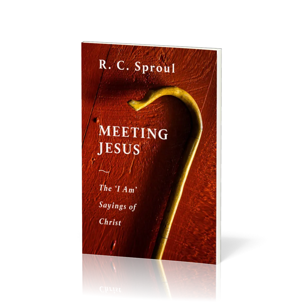 Meeting Jesus - The 'I Am' Sayings of Christ