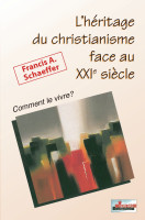 Héritage du christianisme face au XXIè siècle (L') - Comment le vivre?