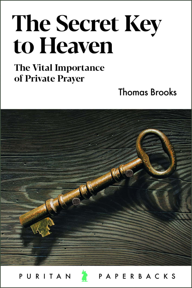 Secret Key to Heaven (The) - The Vital Importance of Private Prayer