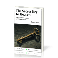 Secret Key to Heaven (The) - The Vital Importance of Private Prayer