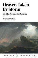 Heaven Taken By Storm - or The Christian Soldier