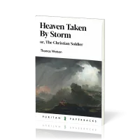 Heaven Taken By Storm - or The Christian Soldier