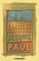 Carrière de l'apôtre Paul (La) - en 24 étapes