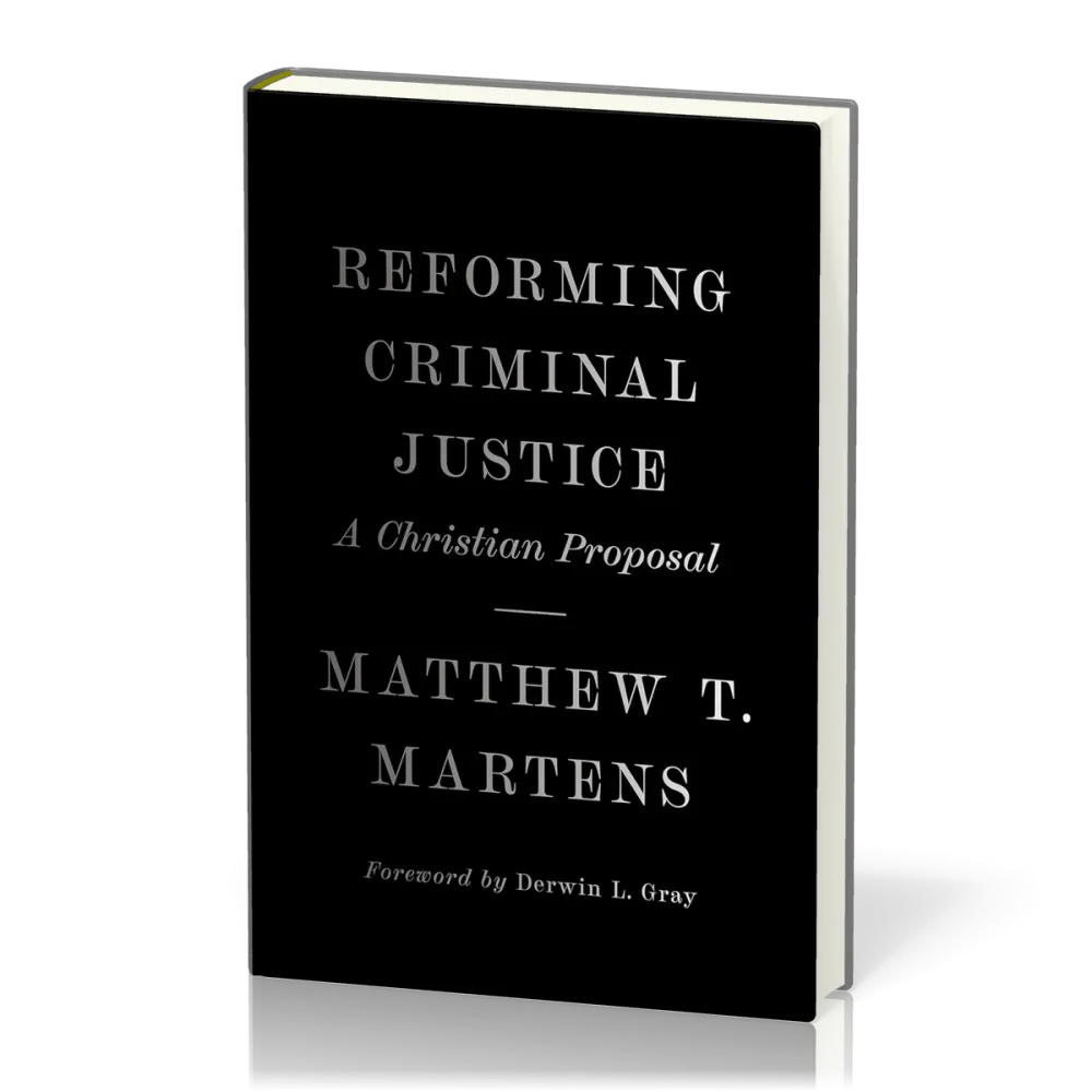 Reforming Criminal Justice - A Christian Proposal