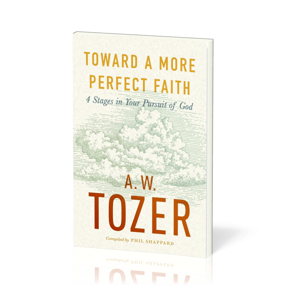 Toward a More Perfect Faith - 4 Stages in Your Pursuit of God