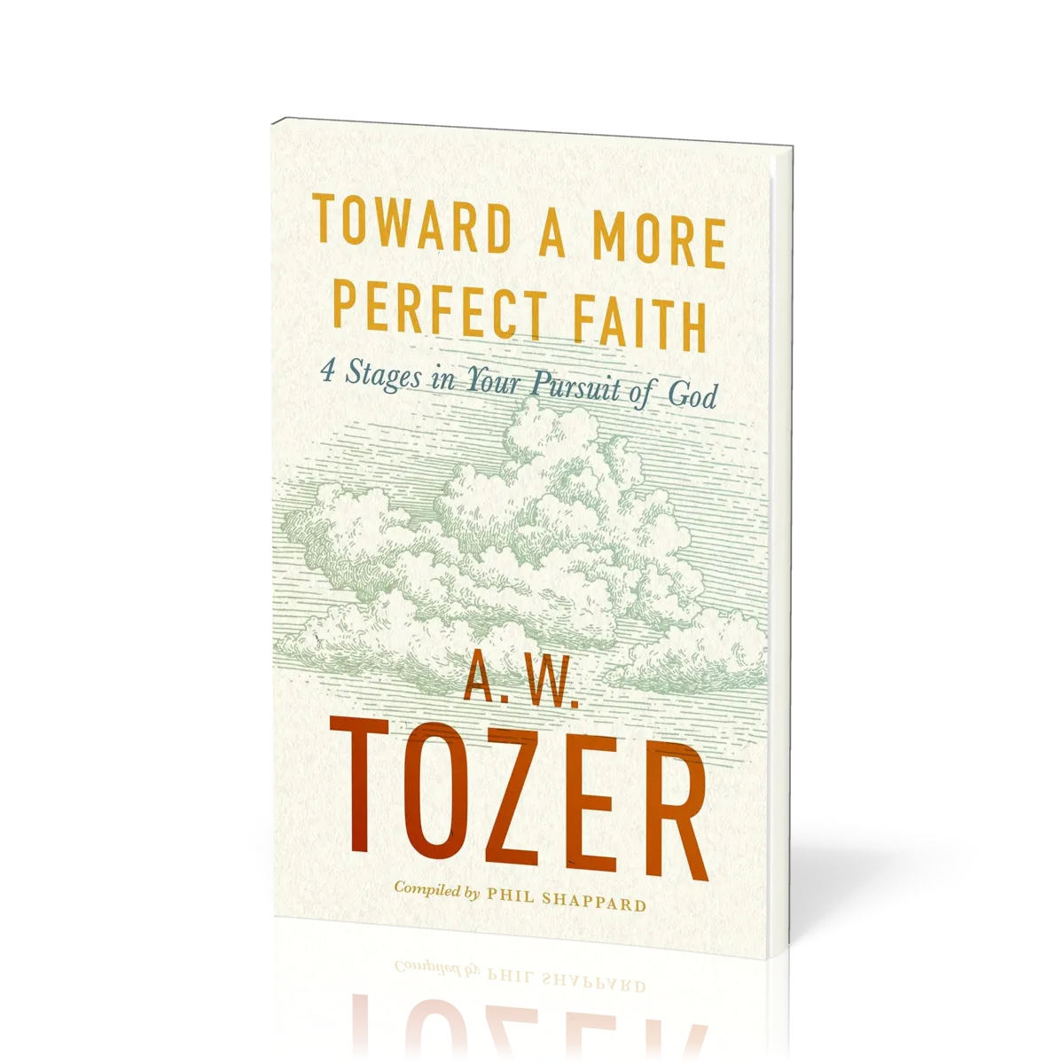 Toward a More Perfect Faith - 4 Stages in Your Pursuit of God