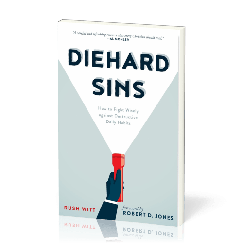Diehard Sins - How to Fight Wisely against Destructive Daily Habits