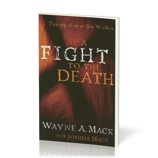 A Fight to the Death - Taking Aim at Sin Within