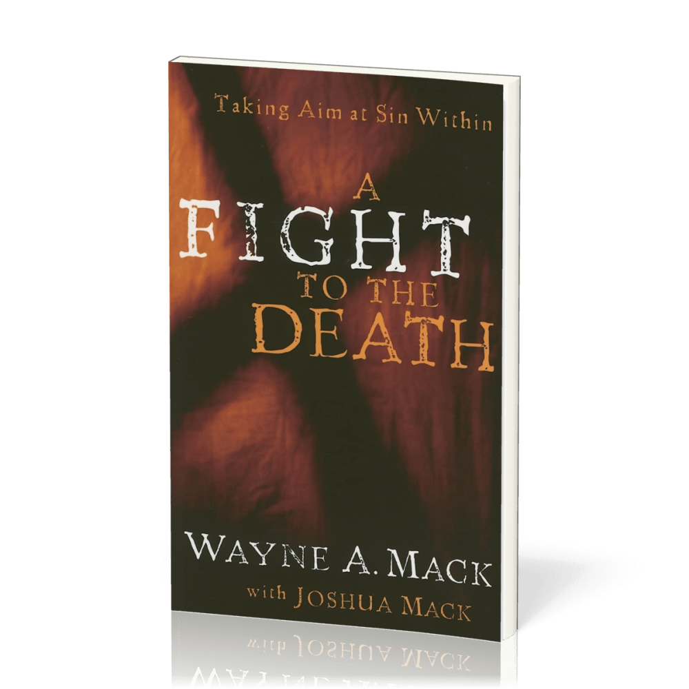 A Fight to the Death - Taking Aim at Sin Within