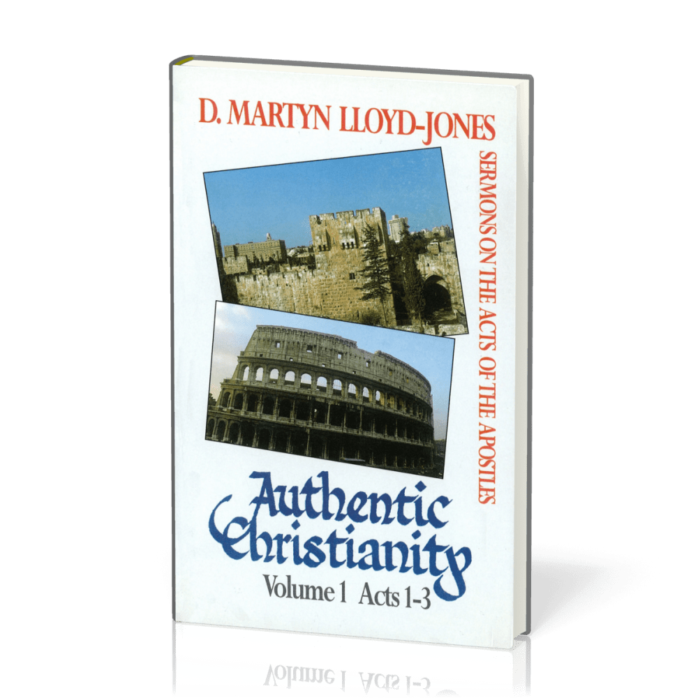 Authentic Christianity - vol. 1 Acts 1-3