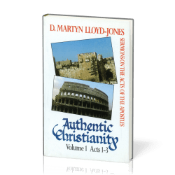 Authentic Christianity - vol. 1 Acts 1-3