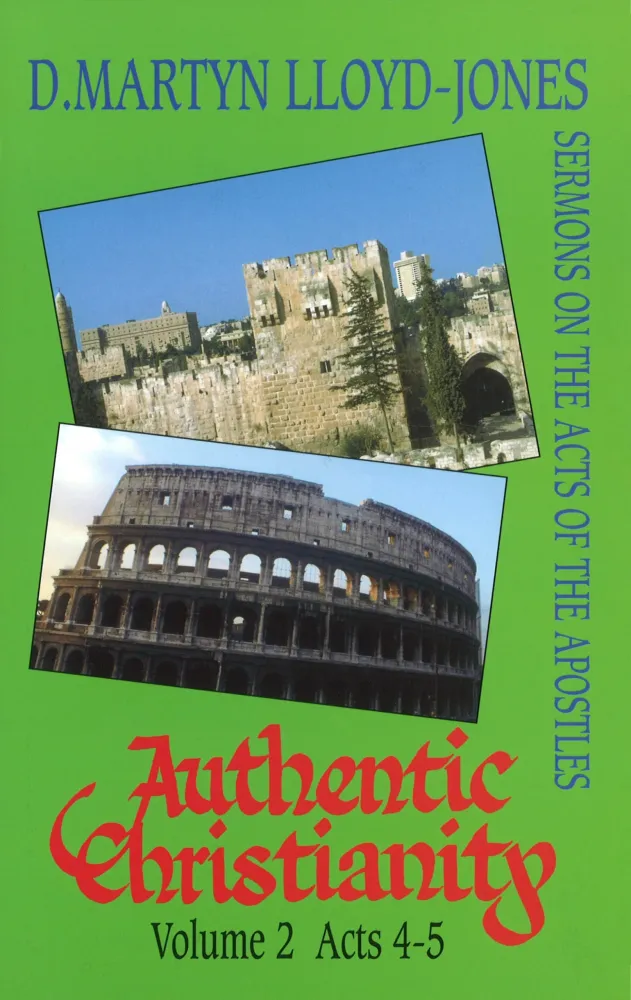 Authentic Christianity - vol. 2 Acts 4-5