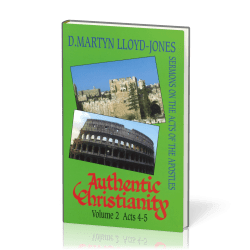 Authentic Christianity - vol. 2 Acts 4-5