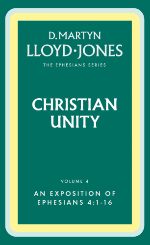 Christian Unity - The Ephesians Series vol. 4 (4:1-16)