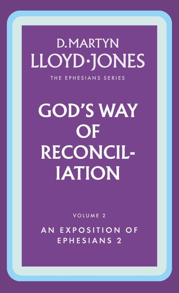 God's Way of Reconciliation - The Ephesians Series vol. 2 (2:1-22)