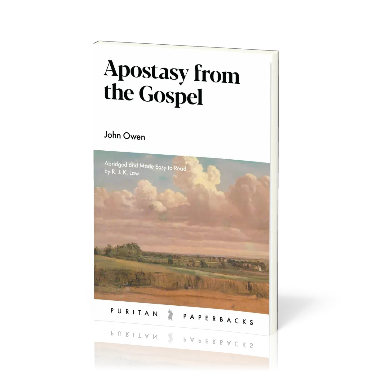 Apostasy from the Gospel - Abridged and Made Easy to Read by R.J.K. Law