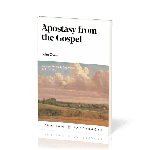Apostasy from the Gospel - Abridged and Made Easy to Read by R.J.K. Law