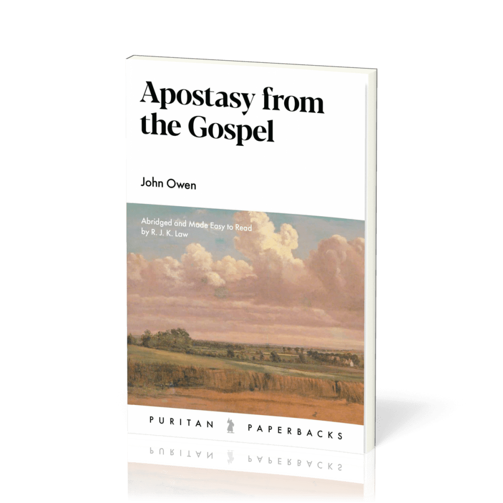 Apostasy from the Gospel - Abridged and Made Easy to Read by R.J.K. Law