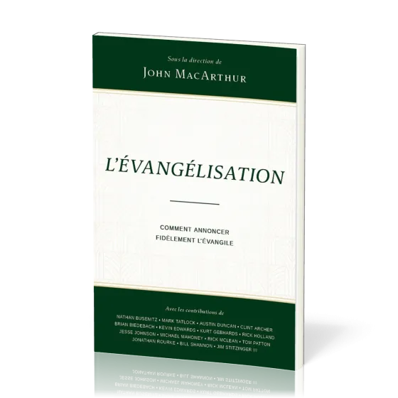 Évangélisation (L') - Comment annoncer fidèlement l’Évangile