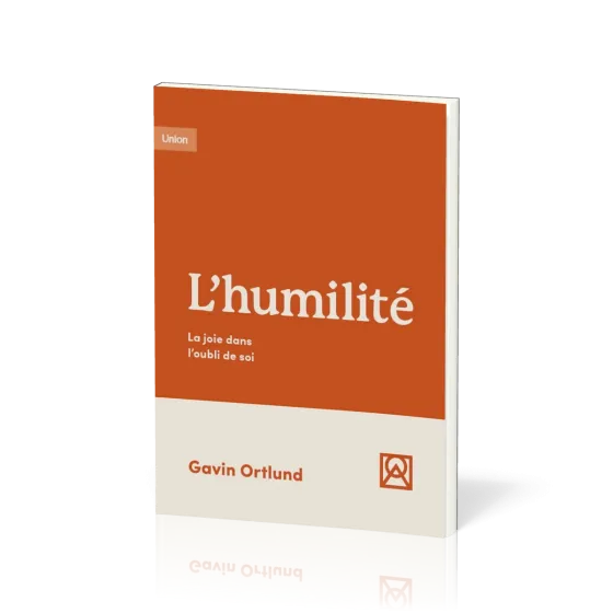 Humilité (L') - La joie dans l'oubli de soi