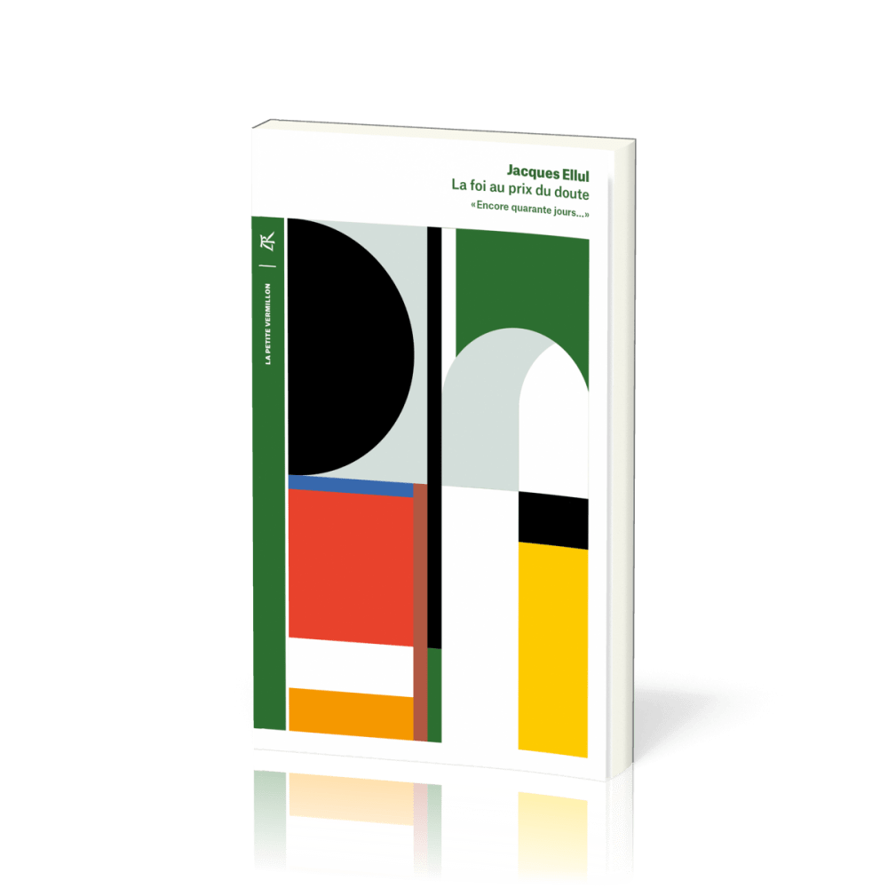 Foi au prix du doute (La) - « Encore quarante jours… »