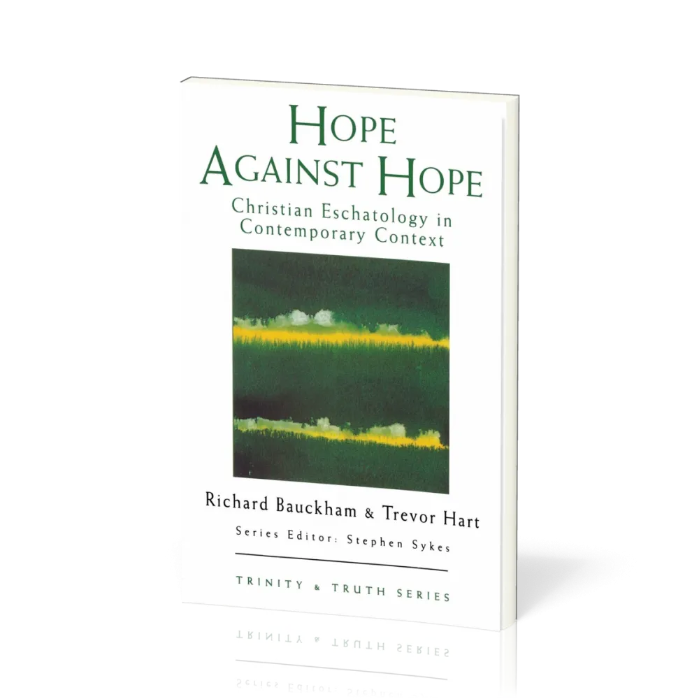 Hope Against Hope - Christian Eschatology in Contemporary Context