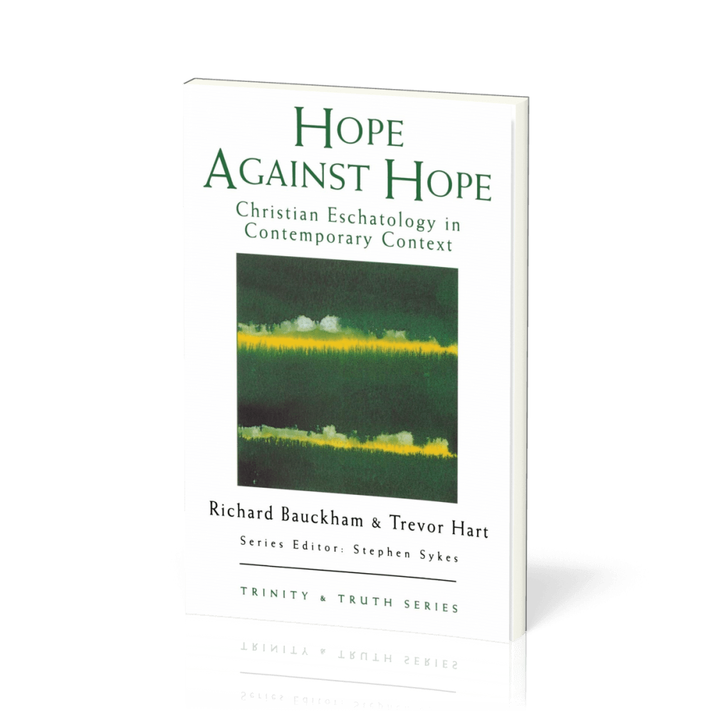 Hope Against Hope - Christian Eschatology in Contemporary Context