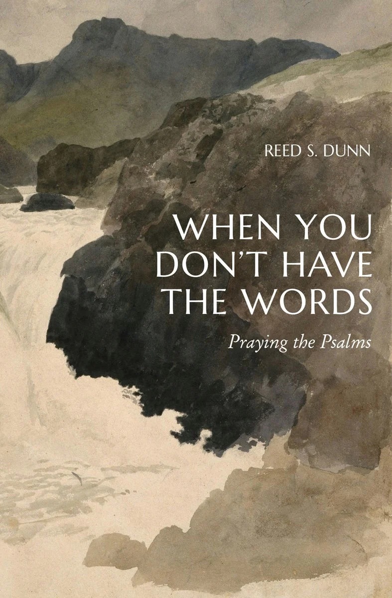 When You Don't Have the Words - Praying the Psalms