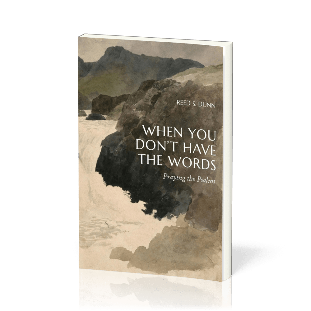 When You Don't Have the Words - Praying the Psalms