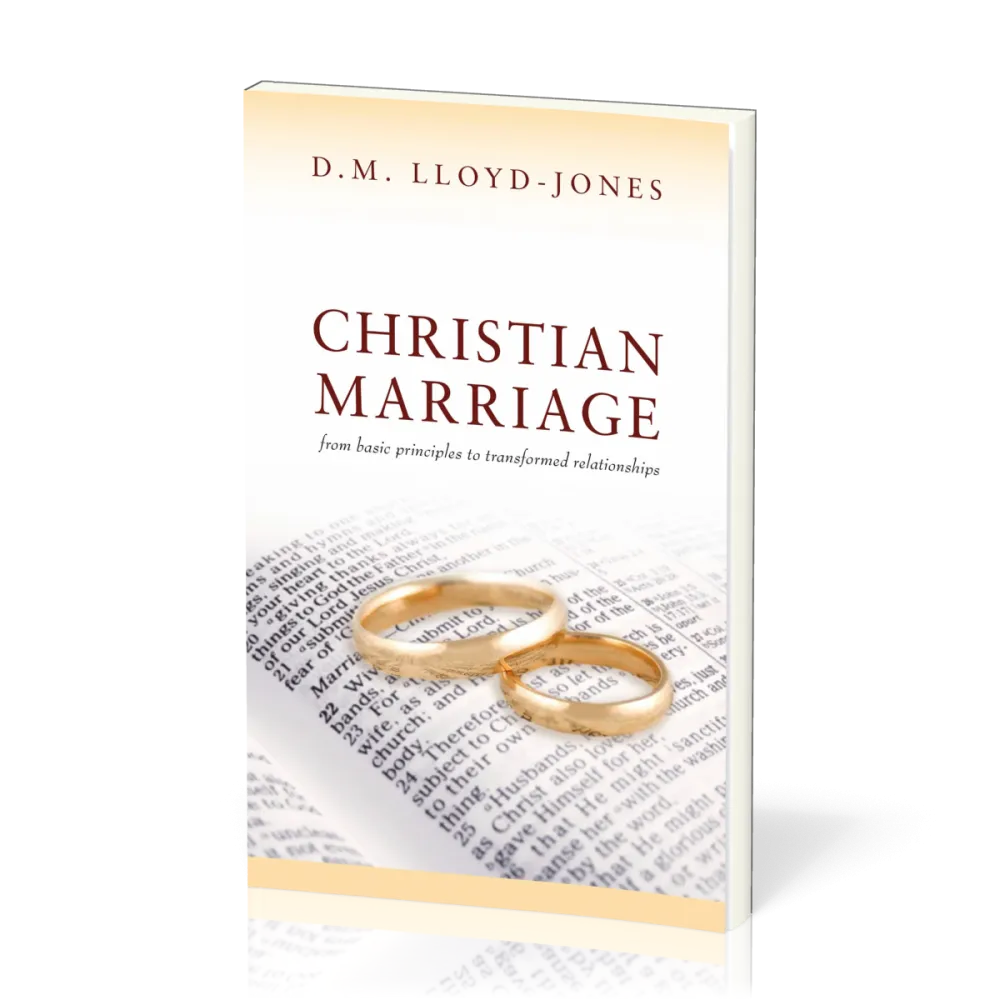 Christian Marriage - From Basic Principles to Transformed Relationships