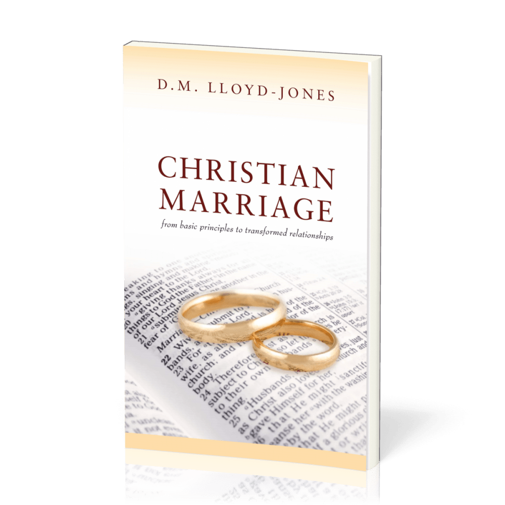 Christian Marriage - From Basic Principles to Transformed Relationships