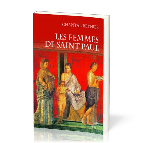 Femmes de saint Paul (Les) - collaboratrices de l'apôtre des nations
